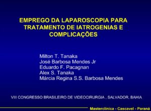 Emprego da laparoscopia para tratamento de iatrogenias e complicações - Aula Master Clínica